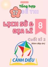 Tổng hợp 17 Đề thi Lịch sử - Địa lí 8 sách Cánh Diều cuối Kì 2 (Kèm đáp án)